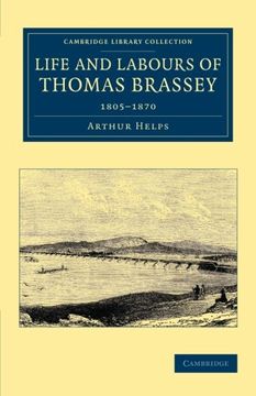 portada Life and Labours of Thomas Brassey: 1805 1870 (Cambridge Library Collection - Technology) 