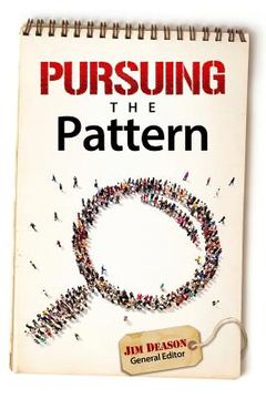portada Pursuing The Pattern: A Careful Examination of New Testament Practices (en Inglés)
