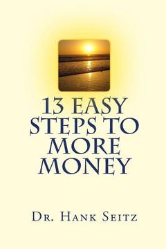 portada 13 Easy Steps to More Money (en Inglés)