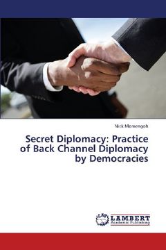 portada Secret Diplomacy: Practice of Back Channel Diplomacy by Democracies (en Inglés)