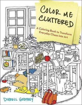 portada Color me Cluttered: A Coloring Book to Transform Everyday Chaos Into art 