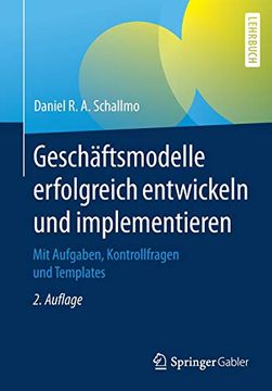 portada Geschäftsmodelle Erfolgreich Entwickeln und Implementieren: Mit Aufgaben, Kontrollfragen und Templates (in German)
