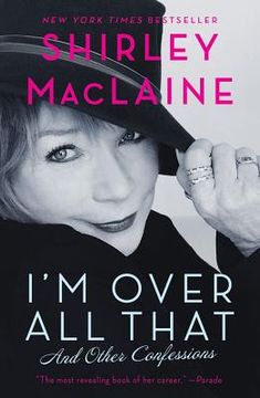 portada I'm Over all That: And Other Confessions (en Inglés)
