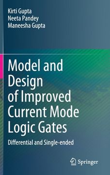 portada Model and Design of Improved Current Mode Logic Gates: Differential and Single-Ended (en Inglés)