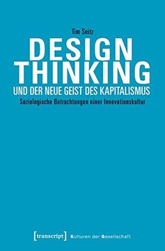 portada Design Thinking und der Neue Geist des Kapitalismus: Soziologische Betrachtungen Einer Innovationskultur (Kulturen der Gesellschaft) (in German)