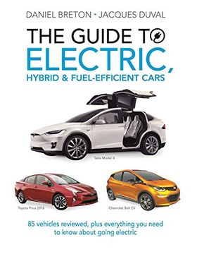 portada The Guide to Electric, Hybrid & Fuel-Efficient Cars: 70 vehicles reviewed, plus everything you need to know about going electric