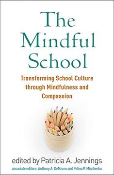 portada The Mindful School: Transforming School Culture Through Mindfulness and Compassion (en Inglés)