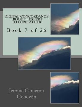 portada Digital Concordance - Book 7 - Expert To Forefather: Book 7 of 26 (en Inglés)