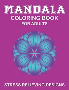 portada Mandala Coloring Book for Adults, Stress Relieving Designs: 53 Beginner-Friendly & Relaxing Floral art Activities on High-Quality Extra-Thick. (Coloring is Fun) Lovely Gifts for Women (en Inglés)