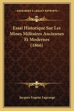 portada Essai Historique Sur Les Mines Militaires Anciennes Et Modernes (1866) (en Francés)