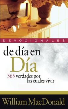 portada De dia en dia Devocionales: 365 Verdades por las Cuales Vivir (in Spanish)
