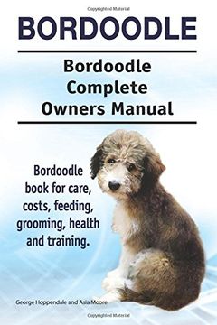 portada Bordoodle. Bordoodle Complete Owners Manual. Bordoodle Book for Care, Costs, Feeding, Grooming, Health and Training. (en Inglés)