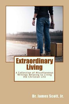 portada Extraordinary Living: A Collection of Miscellaneous Writings Relating to Living the Christian Life (in English)