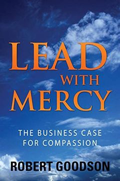portada Lead With Mercy: The Business Case for Compassion (en Inglés)