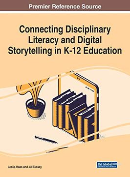 portada Connecting Disciplinary Literacy and Digital Storytelling in K-12 Education (Advances in Early Childhood and K-12 Education) (en Inglés)