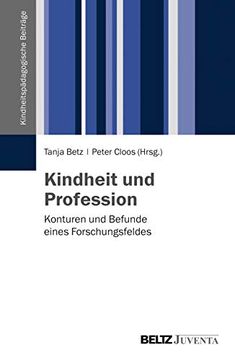 portada Kindheit und Profession: Konturen und Befunde Eines Forschungsfeldes (Kindheitspädagogische Beiträge) (en Alemán)