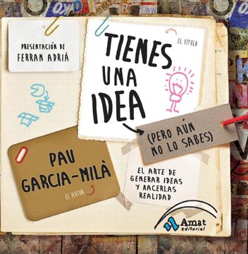 portada Tienes una Idea (Pero aún no lo Sabes): El Arte de Generar Ideas y Hacerlas Realidad (in Spanish)