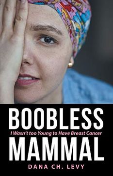 portada Boobless Mammal: I Wasn'T too Young to Have Breast Cancer (en Inglés)