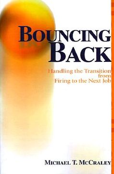 portada bouncing back: handling the transition from firing to the next job (en Inglés)