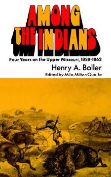 portada among the indians: four years on the upper missouri, 1858-1862 (en Inglés)
