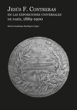portada Jesús f. Contreras en las Exposiciones Universales de París, 1889-1900 (in Spanish)