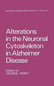 portada Alterations in the Neuronal Cytoskeleton in Alzheimer Disease (Advances in Behavioral Biology) (Vol 34) (in English)