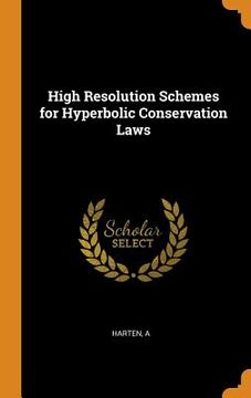 portada High Resolution Schemes for Hyperbolic Conservation Laws 