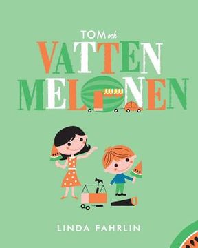 portada Tom och Vattenmelonen: Original title: Tom and the Watermelon - Swedish Translation (en Sueco)