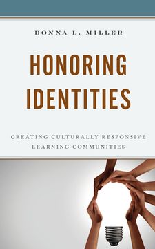 portada Honoring Identities: Creating Culturally Responsive Learning Communities (en Inglés)