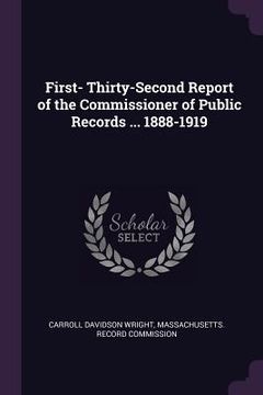portada First- Thirty-Second Report of the Commissioner of Public Records ... 1888-1919 (en Inglés)