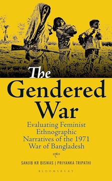 portada The Gendered War: Evaluating Feminist Ethnographic Narratives of the 1971 War of Bangladesh (en Inglés)