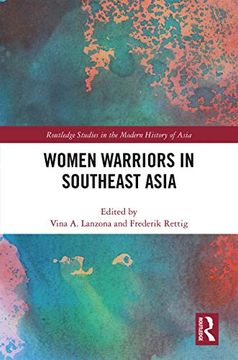 portada Women Warriors in Southeast Asia (Routledge Studies in the Modern History of Asia) (en Inglés)
