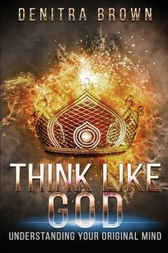 portada Think Like God: Understanding Your Original Mind (en Inglés)