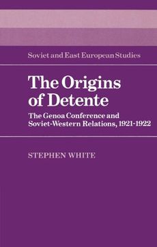 portada The Origins of Detente: The Genoa Conference and Soviet-Western Relations, 1921 1922 (Cambridge Russian, Soviet and Post-Soviet Studies) (in English)