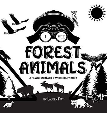 Libro I see Forest Animals: A Newborn Black White Baby Book
