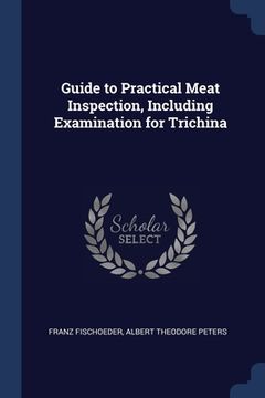 portada Guide to Practical Meat Inspection, Including Examination for Trichina (en Inglés)