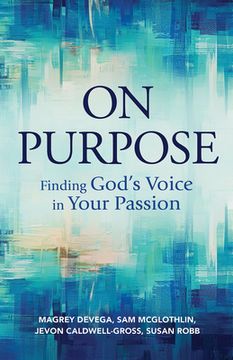 portada On Purpose: Finding God's Voice in Your Passion (in English)