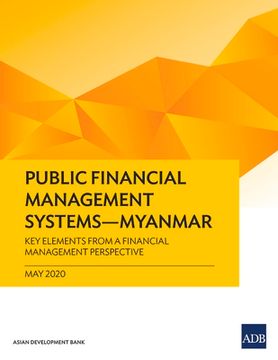 portada Public Financial Management Systems - Myanmar: Key Elements from a Financial Management Perspective (en Inglés)