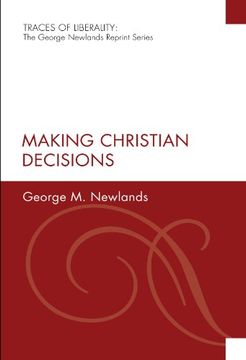 portada Making Christian Decisions: (Traces of Liberality: The George Newlands Reprint) (in English)
