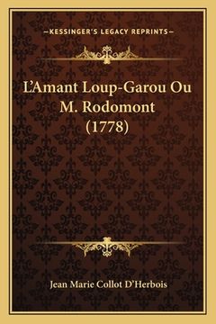 portada L'Amant Loup-Garou Ou M. Rodomont (1778) (en Francés)