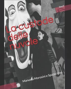 portada La custode delle nuvole: Manuela Morosini e Spazio Uno (in Italian)