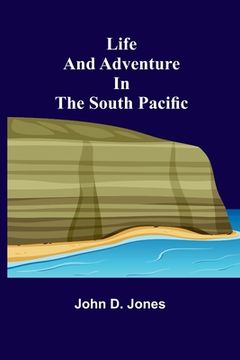 portada Life and Adventure in the South Pacific (en Inglés)