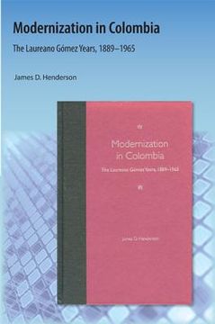 portada Modernization in Colombia: The Laureano Gómez Years, 18891965 (en Inglés)