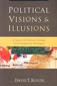 portada Political Visions Illusions: A Survey Christian Critique of Contemporary Ideologies (en Inglés)