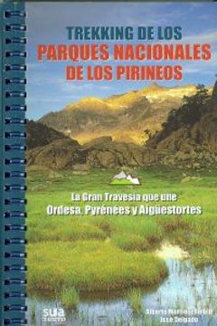 portada Trekking de los parques nacionales de los Pirineos: La Gran Travesía que une Ordesa, Pyrénées y Aigüestortes (Travesias) (in Spanish)