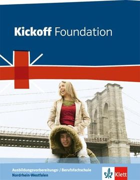 portada Kickoff. Ausgabe für Nordrhein-Westfalen. Foundation - Schülerbuch: Englisch für die Ausbildungsvorbereitungsschule/Berufsfachschule (en Inglés)
