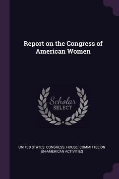 portada Report on the Congress of American Women (en Inglés)