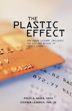 portada the plastic effect: how urban legends influence the use and misuse of credit cards (in English)
