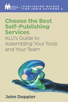 portada Choose the Best Self-Publishing Services: Alli's Guide to Assembling Your Tools and Your Team (in English)