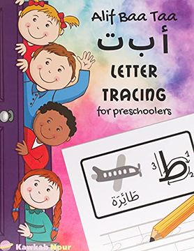 portada Alif baa taa Letter Tracing for Preschoolers: A fun Book to Practice Hand Writing in Arabic for Pre-K, Kindergarten and Kids Ages 3 - 6: Coloring Pages Included (in English)